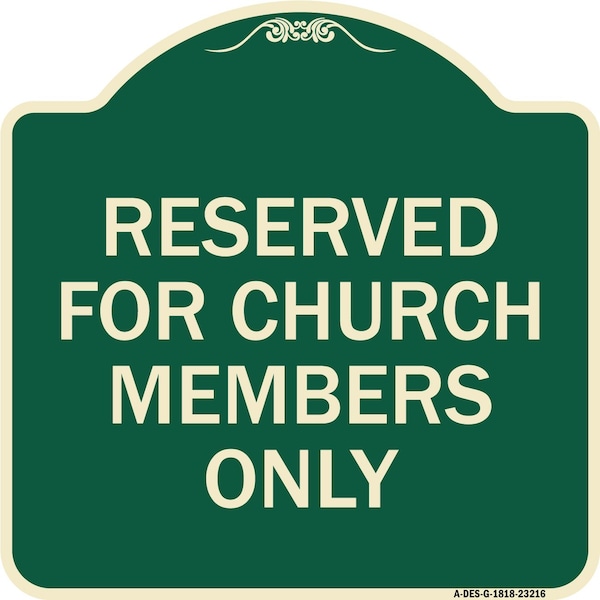 Signmission Reserved for Church Members Only Heavy-Gauge Aluminum Architectural Sign, 18" x 18", G-1818-23216 A-DES-G-1818-23216 - main